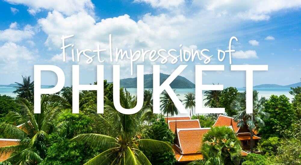 Primeras impresiones de Phuket