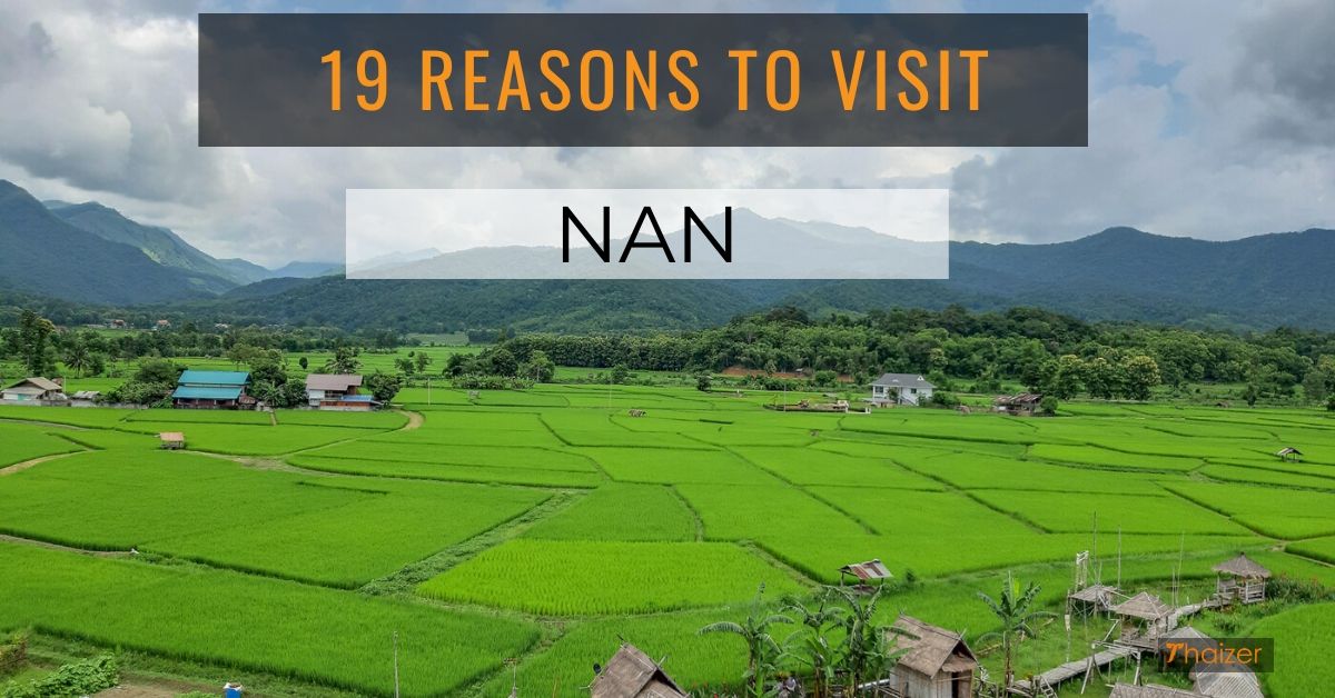 19 razones para agregar Nan a tu plan de viaje a Tailandia