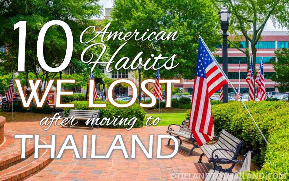 10 hábitos estadounidenses que perdimos después de mudarnos a Tailandia