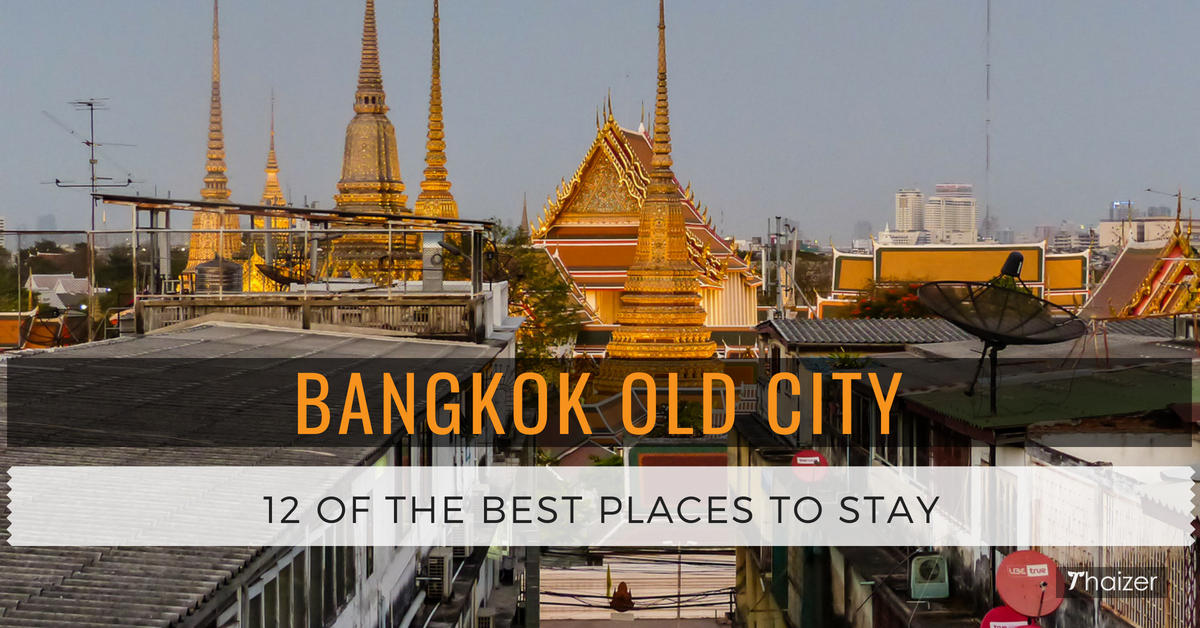 12 de los mejores lugares para alojarse en el casco antiguo de Bangkok