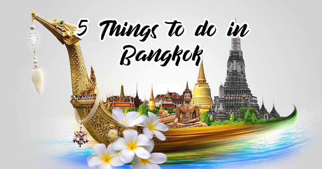 Las 5 mejores cosas para hacer en Bangkok