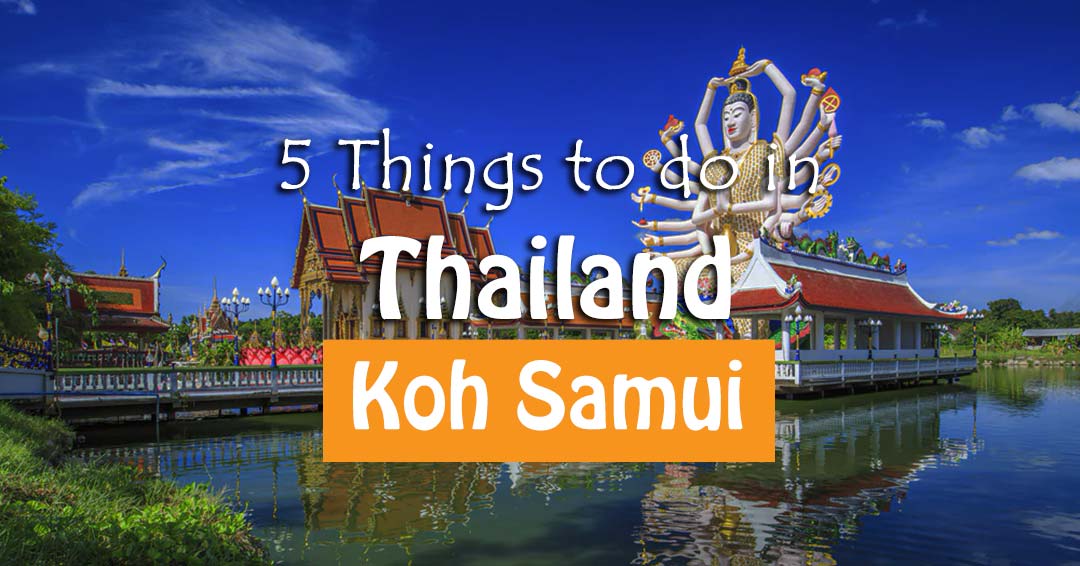 Las 5 mejores cosas para hacer en Koh Samui