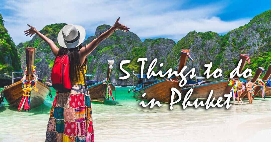 Las 5 mejores cosas para hacer en Phuket